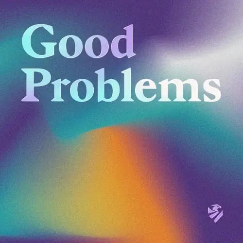 Good Problems