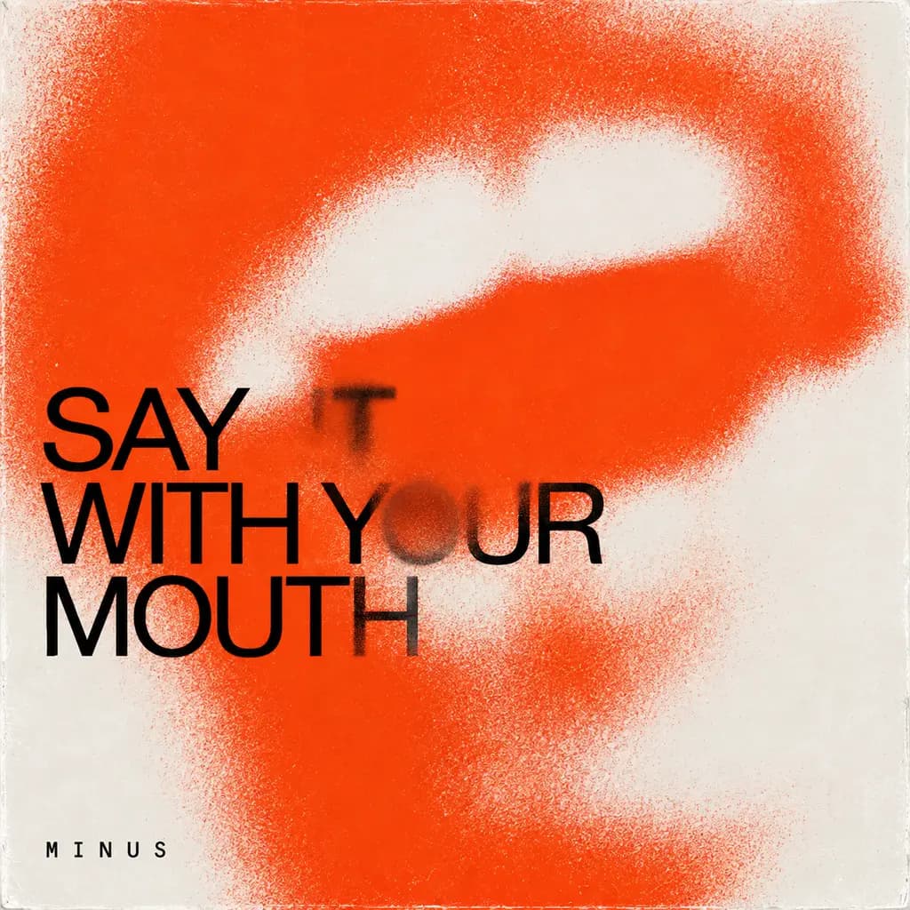 SAY IT WITH YOUR MOUTH