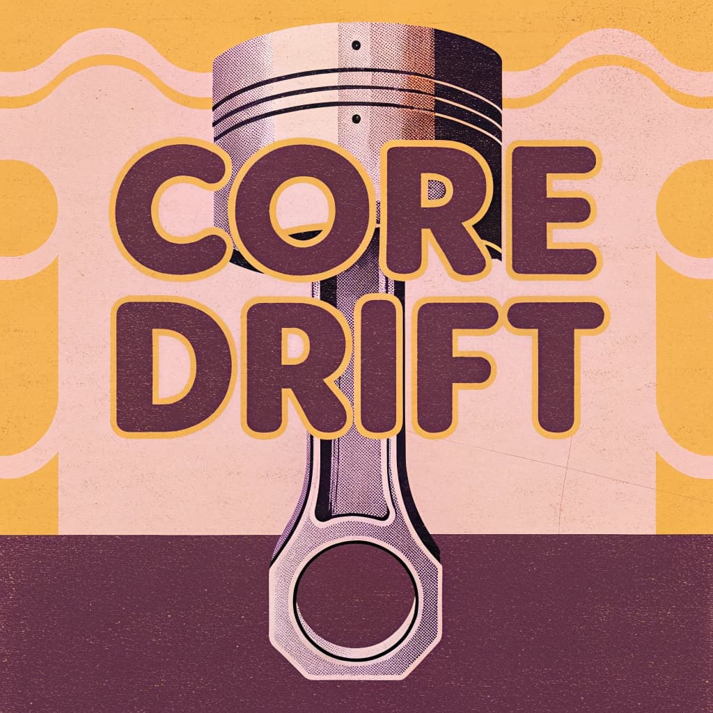"cOrE dRiFt"