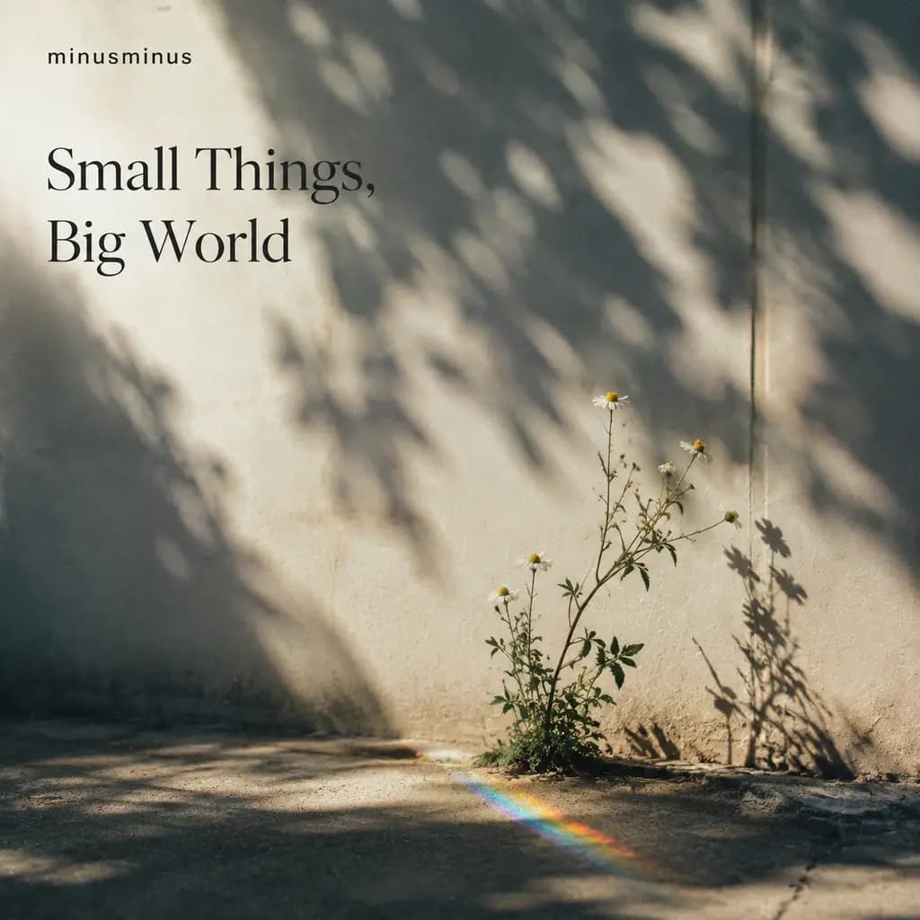 Small things, big world