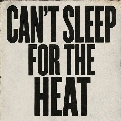 Can't Sleep for the Heat