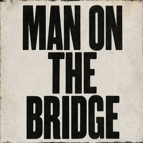 Man on the Bridge