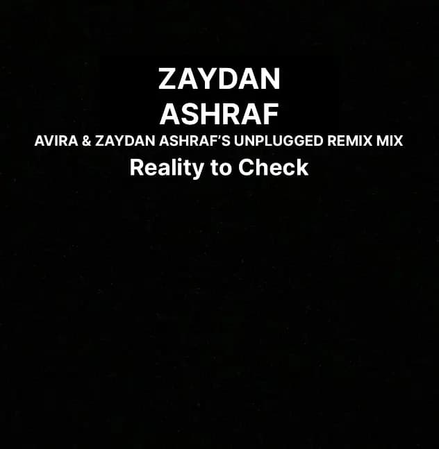 Reality to Check (Avira & Zaydan Ashraf’s Unplugged Remix Mix)