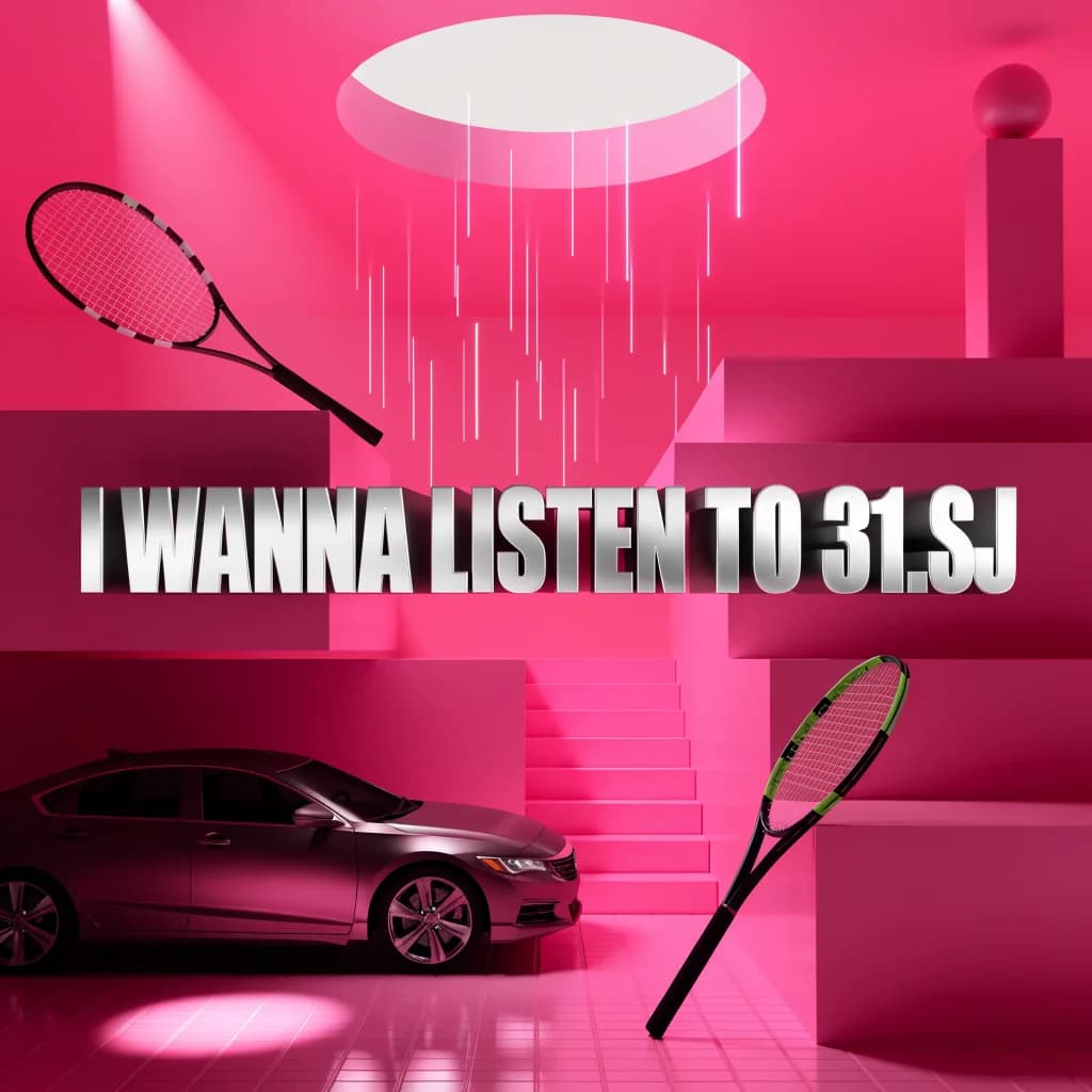 I Wanna Listen to 31.SJ