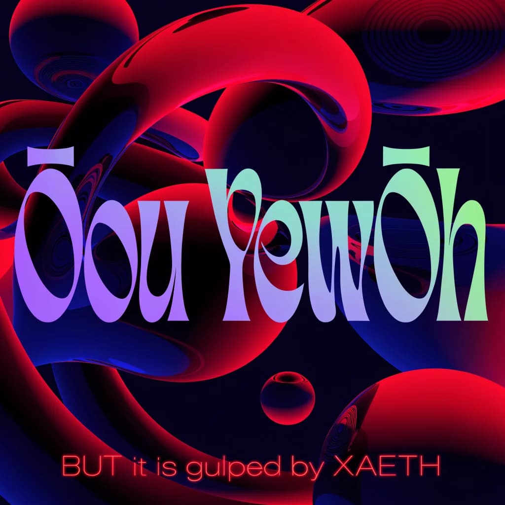 Ōou YewŌh BUT it is gulfed by XAETH