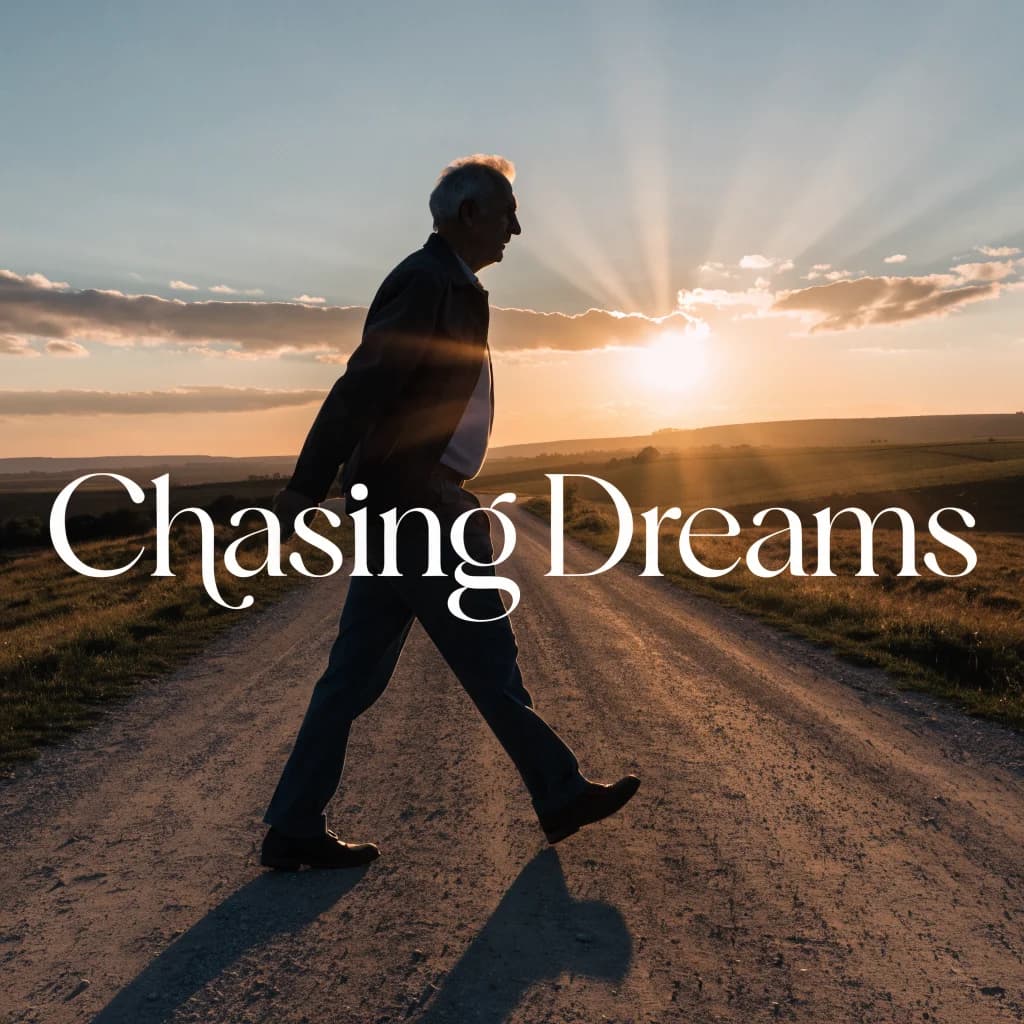 chasing dreams