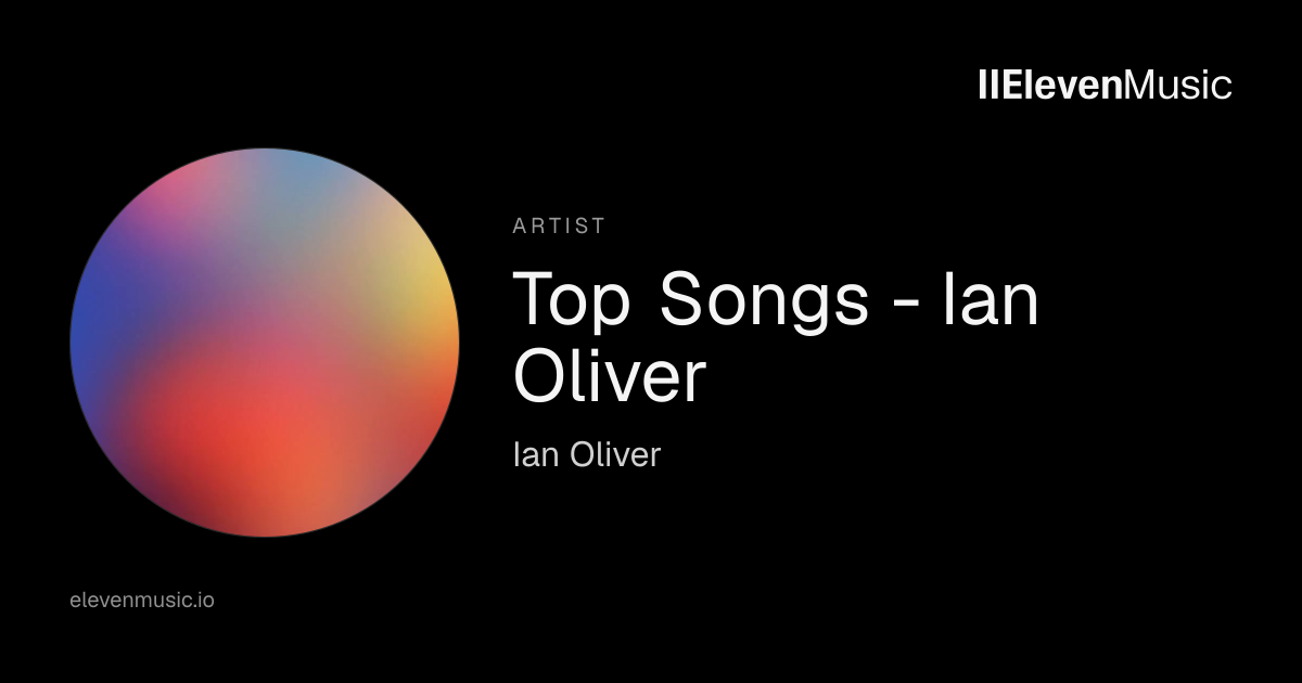 Top Songs - Ian Oliver | ElevenMusic